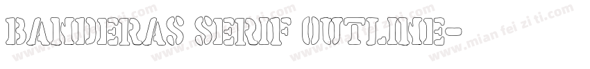 Banderas Serif Outline字体转换